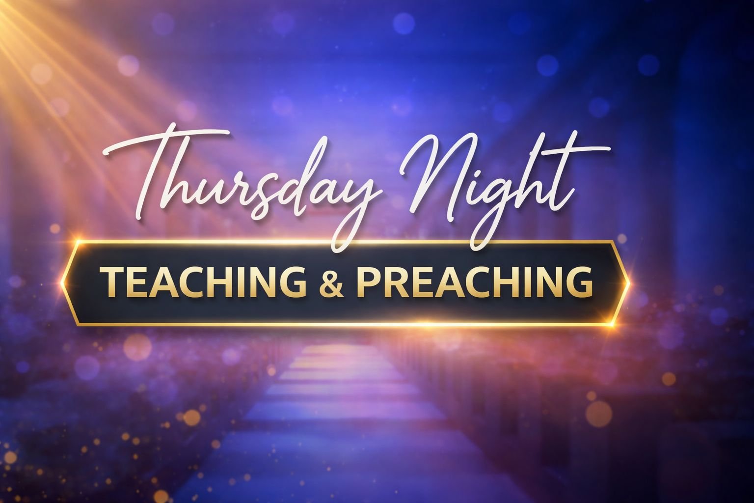 Thursday Night Teaching & Preaching